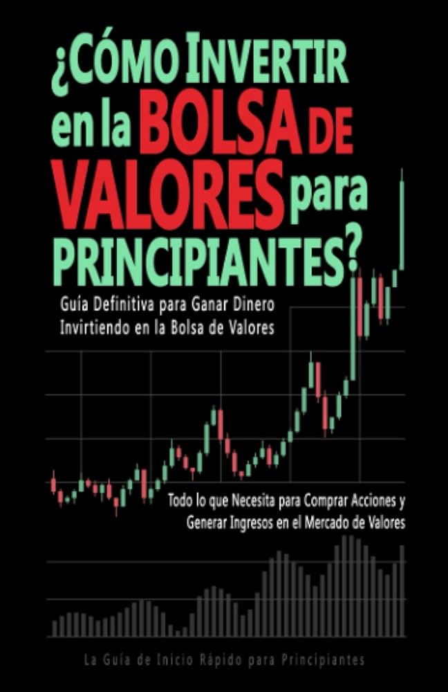 Acciones: Cómo Invertir en el Mercado de Valores