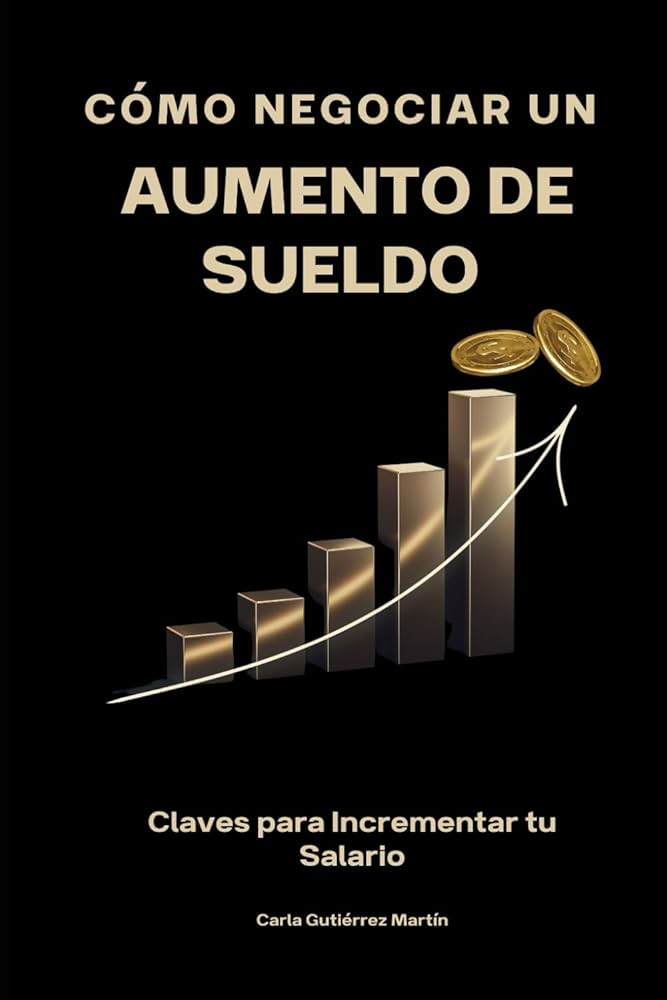 Cómo Negociar un Aumento de Sueldo