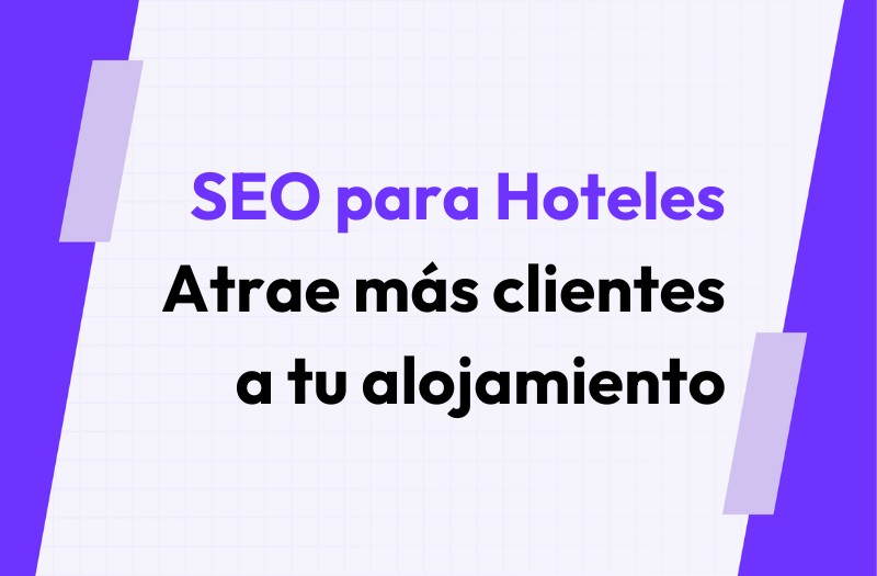 SEO Local para Hoteles: Atrae Clientes Locales a tu Hotel